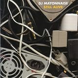 DJ Mayonnaise - Still Alive