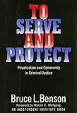 To serve and protect : privatization and community in criminal justice