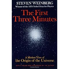 The First Three Minutes: A Modern View Of the Origin Of the Universe