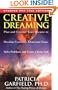 Creative Dreaming: Plan And Control Your Dreams to Develop Creativity, Overcome Fears, Solve Problems, and Create a Better Self