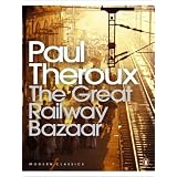 The Great Railway Bazaar: By Train Through Asia