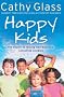 Happy Kids: The Secrets to Raising Well-Behaved, Contented Children