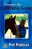 Pat Parelli Discover the Catching Game