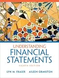Understanding Financial Statements Value Package (includes Foundations of Finance: The Logic and Practice of Financial Management)