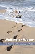 Walking On Water: A Pastor's Wife:  Journey of Faith
