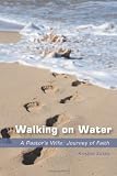 Walking On Water: A Pastor's Wife:  Journey of Faith