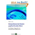Interventionen bei Kindern psychisch kranker Eltern: Grundlagen, Diagnostik und therapeutische Ma�nahmen