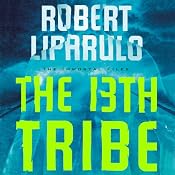 The 13th Tribe: The Immortal Files | [Robert Liparulo]