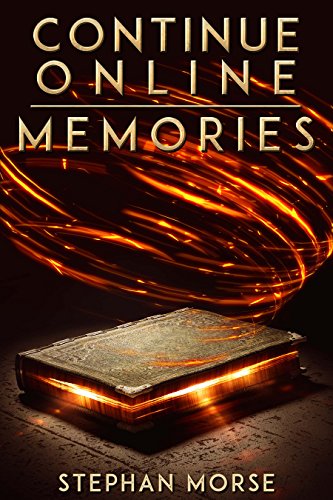 Continue Online (Part 1, Memories), by Stephan Morse