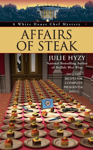 Affairs of Steak (A White House Chef Mystery)