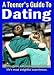 The Complete book of Dating: A Teenagers Guide To Dating