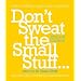 Don't Sweat the Small Stuff...and it's All Small Stuff: Simple Ways to Keep the Little Things from Taking Over Your Life