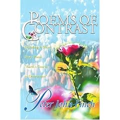 Poems of Contrast: Including a Short Story Poem "Earth's Course to Destruction"