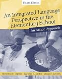 An Integrated Language Perspective in the Elementary School: An Action Approach (4th Edition)