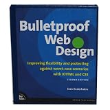 Bulletproof Web Design: Improving flexibility and protecting against worst-case scenarios with XHTML and CSS