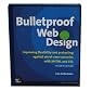 Bulletproof Web Design (Improving flexibility and protecting against worst-case scenarios with XHTML and CSS, Voices That Matter)