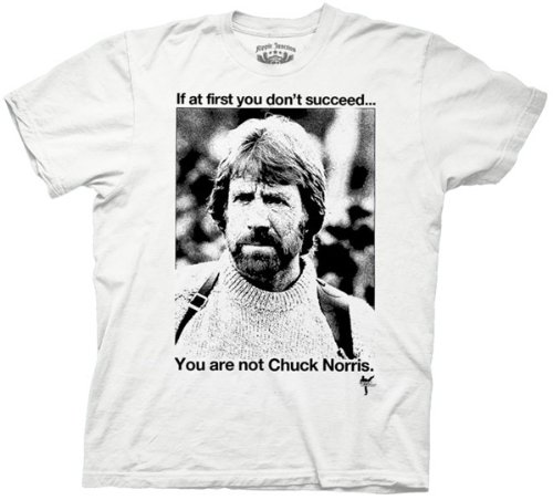 Chuck Norris Martial Arts Movie Star If at First You Don't Succeed Adult White T-shirt Tee Shirt