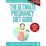 The Ultimate Pregnancy Diet Guide: Essential Tips For Which Foods To Eat And Which Foods To Avoid During Pregnancy!