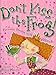 Don't Kiss the Frog!: Princess Stories with Attitude