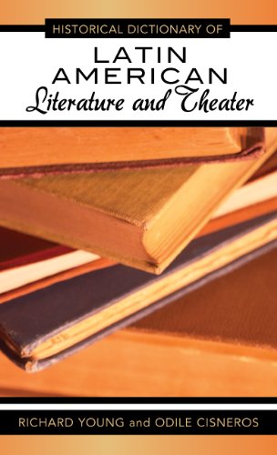 Historical Dictionary of Latin American Literature and Theater (Historical Dictionaries of Literature and the Arts)