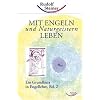 Mit Engeln und Naturgeistern leben: Ein Grundkurs in Engellehre
