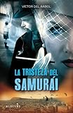 La tristeza del samurai (Spanish Edition)
