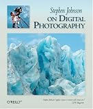 Stephen Johnson on Digital Photography