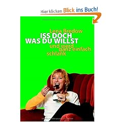 Iss doch, was du willst: und werd ganz einfach schlank
