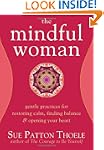 The Mindful Woman: Gentle Practices f...