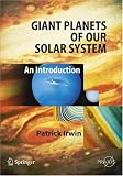 Giant Planets of Our Solar System: An Introduction (Springer Praxis Books / Astronomy and Planetary Sciences)