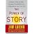The Power of Story: Change Your Story, Change Your Destiny in Business and in Life