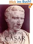 Cajus Julius C�sar (Kaiserbiographien)