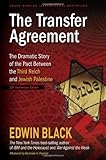 The Transfer Agreement--25th Anniversary Edition: The Dramatic Story of the Pact Between the Third Reich and Jewish Palestine