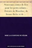 Nouveaux contes de fées pour les petits enfants : Histoire de Blondine, de Bonne-Biche et de Beau-Minon - Le bon petit Henri - Histoire de la princesse Rosette - La petite souris grise - Ourson