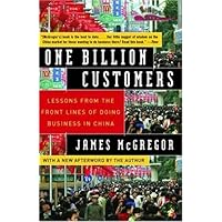 One Billion Customers: Lessons from the Front Lines of Doing Business in China