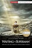 Waiting for "SUPERMAN": How We Can Save Americas Failing Public Schools (Participant Guide Media)