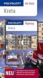 Kreta - Polyglott on tour - Reisef&uuml;hrer: Mythologisch: Palast von Knossos - Malerisch: Die Gassen von Chania - Naturerlebnis: Samaria-Schlucht - Andreas Schneider, Manuela Blisse, Uwe Lehmann