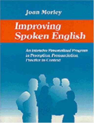 Improving Spoken English: An Intensive Personalized Program in Perception, Pronunciation, Practice in Context under Phonetics & Phonics in The Books Store