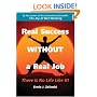 Real Success Without a Real Job: There Is No Life Like It!