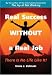 Real Success Without a Real Job: There Is No Life Like It!