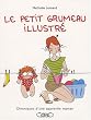 Le Petit Grumeau Illustr� : Chroniques d'une apprentie maman