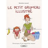 Le Petit Grumeau Illustr� : Chroniques d'une apprentie mamanpar Nathalie Jomard