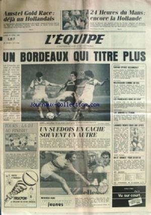 Download EQUIPE (L') [No 11804] du 23/04/1984 - AMSTEL GOLD RACE - 24 HEURES DU MANS - LA HOLLANDE - BORDEAUX - FOOT - TENNIS - ATHLETISME - CIOFANI - ACCAMBRAY - AUTO - WALDEGAARD - ESCRIME - RUGBY - TENNIS DE TABLE.