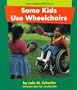 Some Kids Use Wheelchairs (Pebble Books: Understanding Differences)