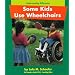 Some Kids Use Wheelchairs (Pebble Books)
