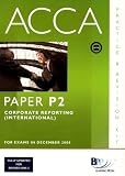 P2 Corporate Reporting (INT): P2: Practice and Revision Kit (Practice & Revision Kit)