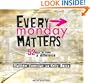 Every Monday Matters: 52 Ways to Make a Difference