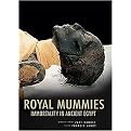 The Royal Mummies (Immortality in Ancient Egypt) (Hardcover)