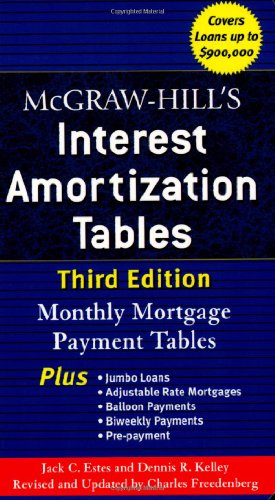 McGraw-Hill's Interest Amortization Tables, Third Edition, by Jack Estes, Dennis Kelley, Charles Freedenberg