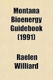 Montana Bioenergy Guidebook (1991)